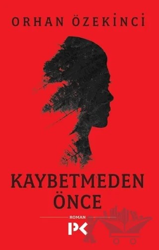 Kaybetmeden Önce – Orhan Özekinci – Profil Kitap kitap kapağı