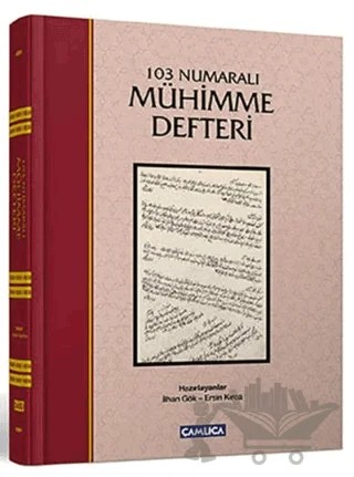 103 Numaralı Mühimme Defteri – Ersin Kırca, İlhan Gök – Çamlıca Basım Yayın kitap kapağı