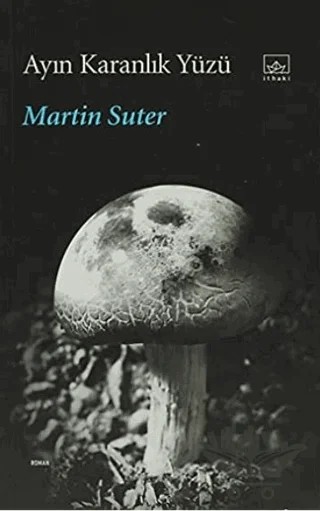 Ayın Karanlık Yüzü – Martin Suter – İthaki Yayınları kitap kapağı
