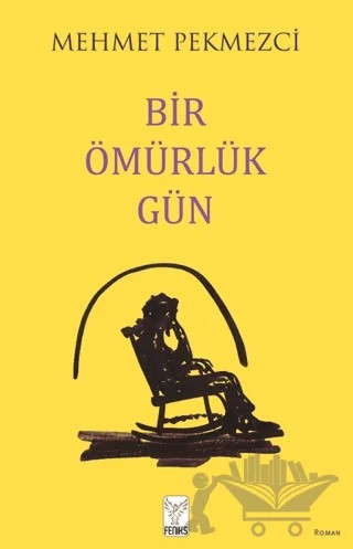 Bir Ömürlük Gün – Mehmet Pekmezci – Feniks Yayınları kitap kapağı