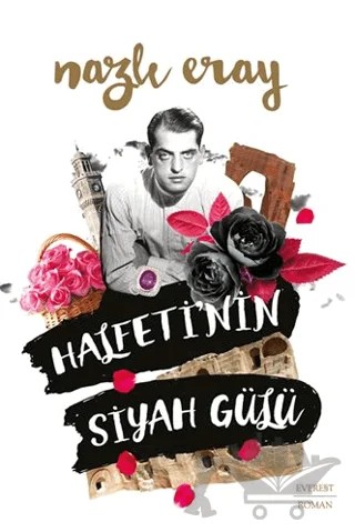Halfeti’nin Siyah Gülü – Nazlı Eray – Everest Yayınları kitap kapağı