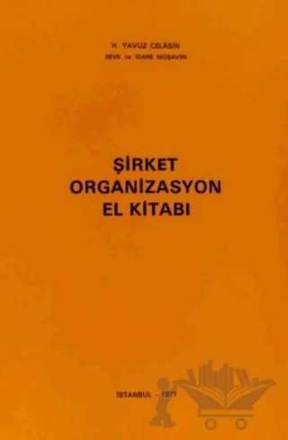 Şirket Organizasyon El Kitabı – H. Yavuz Celasin – Çağlayan Kitabevi kitap kapağı