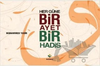 Her Güne Bir Ayet Bir Hadis – Muhammed Yasir – Rağbet Yayınları kitap kapağı