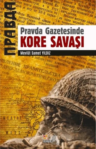 Pravda Gazetesinde Kore Savaşı – Mevlüt Samet Yıldız – Kriter Yayınları kitap kapağı