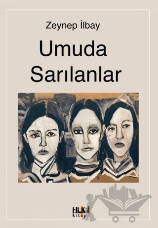Umuda Sarılanlar – Zeynep İlbay – Tilki Kitap kitap kapağı