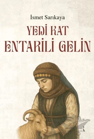 Yedi Kat Entarili Gelin – İsmet Sarıkaya – İkinci Adam Yayınları kitap kapağı