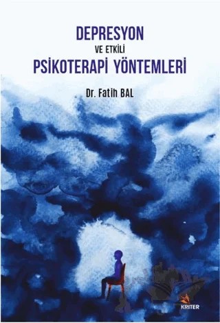 Depresyon ve Etkili Psikoterapi Yöntemleri – Fatih Bal – Kriter Yayınları kitap kapağı