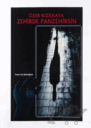 Zehirde Panzehirsin – Özer Kızılkaya – Platanus Publishing kitap kapağı