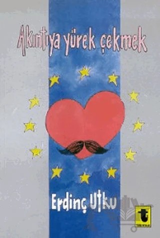 Akıntıya Yürek Çekmek – Erdinç Utku – Toker Yayınları kitap kapağı