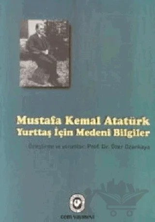 Mustafa Kemal Atatürk - Yurttaş İçin Medeni Bilgiler – Özer Ozankaya – Cem Yayınevi kitap kapağı