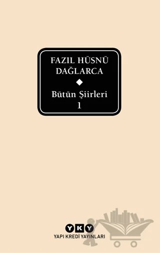 Fazıl Hüsnü Dağlarca - Bütün Şiirleri 1 – Fazıl Hüsnü Dağlarca – Yapı Kredi Yayınları kitap kapağı