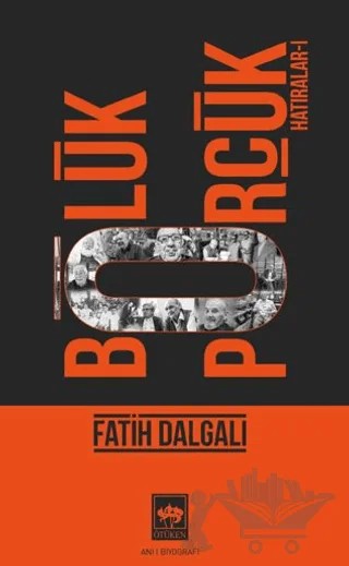 Bölük Pörçük Hatıralar 1 – Fatih Dalgalı – Ötüken Neşriyat kitap kapağı