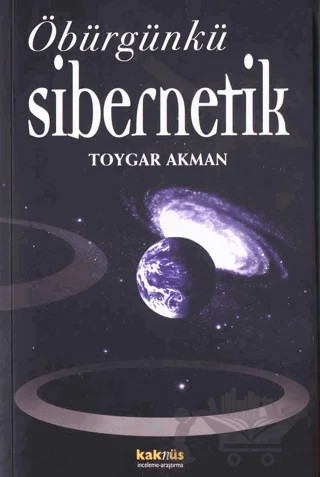 Öbürgünkü Sibernetik – Toygar Akman – Kaknüs Yayınları kitap kapağı