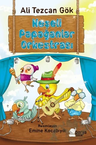 Neşeli Papağanlar Orkestrası – Ali Tezcan Gök – Parya Kitap kitap kapağı