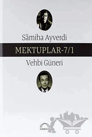 Mektuplar - 7 / 1 – Samiha Ayverdi, Vehbi Güneri – Kubbealtı Neşriyatı Yayıncılık kitap kapağı