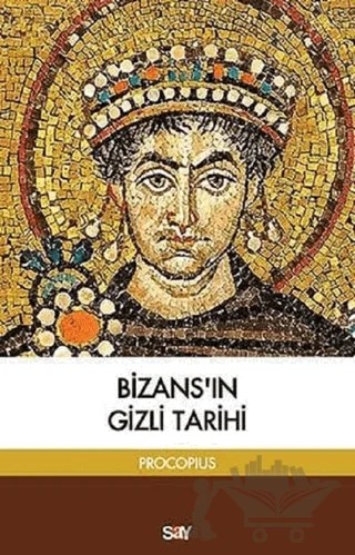 Bizans'ın Gizli Tarihi – Prokopius – Say Yayınları kitap kapağı