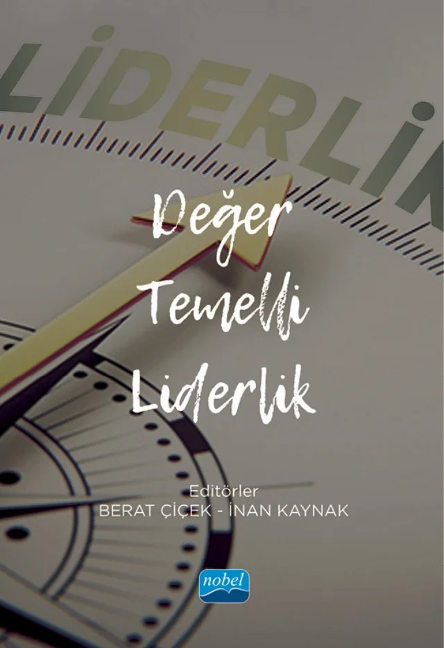 Değer Temelli Liderlik – Ali Bayram, Arzu Uğurlu Kara, Berat Çiçek, Edip Doğan, Emine Karakaplan Özer, Erman Akıllıbaş, Erman Kılınç, Gökhan Kenek, İbrahim Yalçın, İnan Kaynak, Kadir Aktaş, Meral Çalış Duman, Neslihan Şimşek Ilkım, Osman Benk, Resul Güleç, Seda Bahadır, Seval Aksoy Kürü, Vedat Almalı – Nobel Akademik Yayıncılık kitap kapağı
