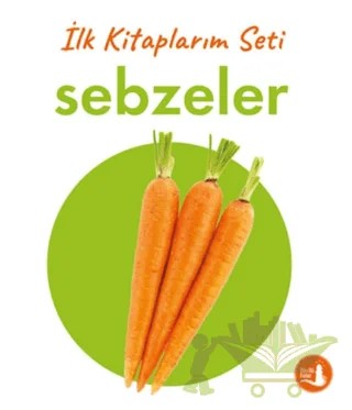 İlk Kitaplarım - Sebzeler – Kollektif – Büyülü Fener Yayınları kitap kapağı