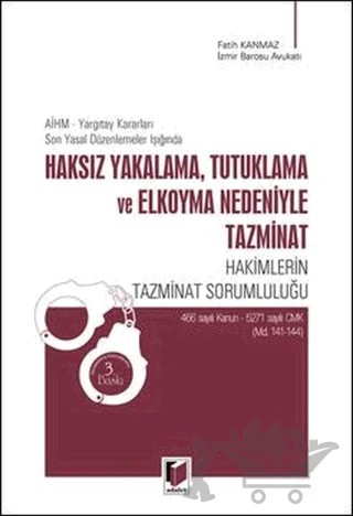 Haksız Yakalama, Tutuklama ve Elkoyma Nedeniyle Tazminat – Fatih Kanmaz – Adalet Yayınevi kitap kapağı