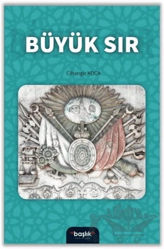 Büyük Sır – Cihangir Koca – Başlık Yayınları kitap kapağı