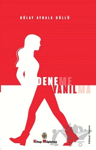 Deneme Yanılma – Gülay Aybala Güllü – Kitap Müptelası Yayınları kitap kapağı