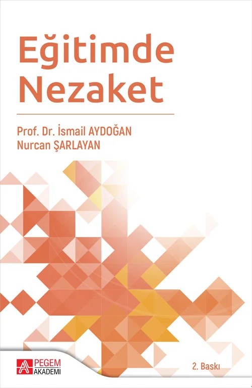 Eğitimde Nezaket – İsmail Aydoğan, Nurcan Özbal – Pegem Akademi Yayıncılık kitap kapağı