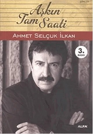 Aşkın Tam Saati – Ahmet Selçuk İlkan – Alfa Yayınları kitap kapağı