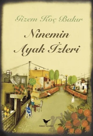 Ninemin Ayak İzleri – Gizem Koç Bakır – Günce Yayınları kitap kapağı