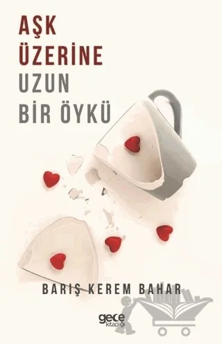 Aşk Üzerine Uzun Bir Öykü – Barış Kerem Bahar – Gece Kitaplığı kitap kapağı