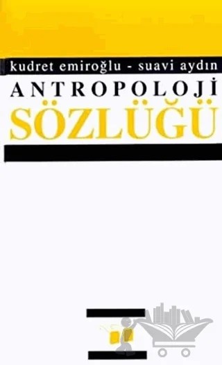 Antropoloji Sözlüğü – Kudret Emiroğlu, Suavi Aydın – Bilim ve Sanat Yayınları kitap kapağı
