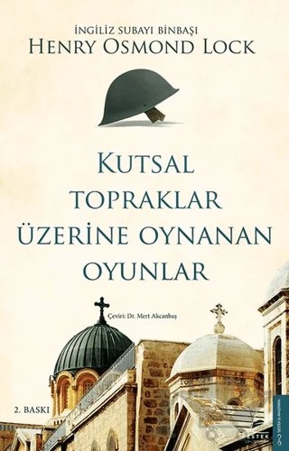 Kutsal Topraklar Üzerine Oynanan Oyunlar – Henry Osmond Lock – Destek Yayınları kitap kapağı