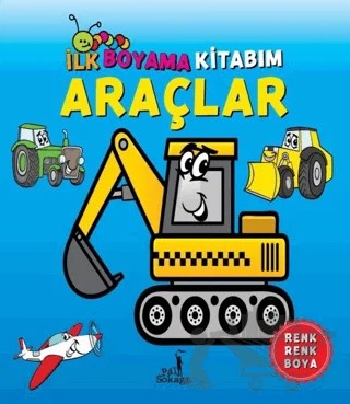 İlk Boyama Kitabım - Araçlar – Serkan Karakoç – Pal Sokağı Yayınları kitap kapağı