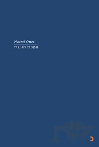 Tarihin Tanımı – Nazmi Öner – Cinius Yayınları kitap kapağı