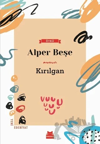 Kırılgan – Alper Beşe – Kırmızı Kedi Yayınevi kitap kapağı