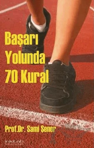 Başarı Yolunda 70 Kural – Sami Şener – İnkılab Yayınları kitap kapağı