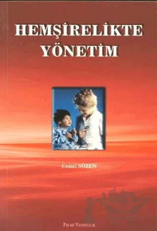 Hemşirelikte Yönetim – Cemil Sözen – Palme Yayıncılık kitap kapağı