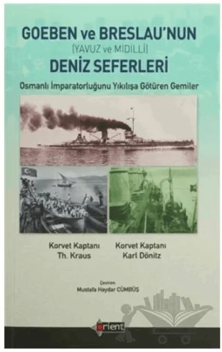 Goeben ve Breslau’nun Deniz Seferleri (Yavuz ve Midilli) – Karl Dönitz, Th. Kraus – Orient Yayınları kitap kapağı