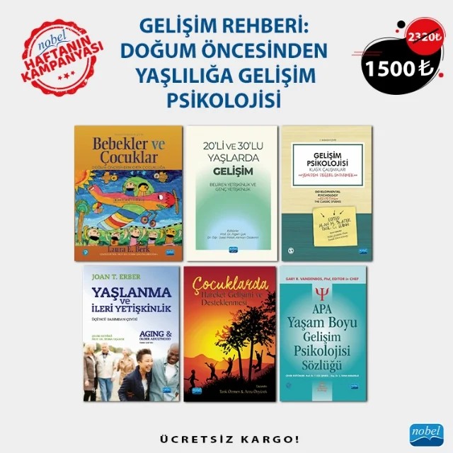 GELİŞİM PSİKOLOJİSİ : DOĞUM ÖNCESİNDEN YAŞLILIĞA GELİŞİM PSİKOLOJİSİ – Arzu Özyürek, Asuman Saltan, Filiz Özdemir, İsa Özkan, Nalan Arabacı, Özlem Gözün Kahraman, Serpil Pekdoğan, Suzan Onur Yaman, Tarık Özmen, Joan T. Erber, Diğdem Müge Siyez, Ezgi Toplu Demirtaş, Figen Çok, Gökçe Özkılıçcı, H. Nermin Çelen, Hande Özkan, Hasan Atak, Hicran Çetin Gündüz, İrem Eker, Mel – Haftanın Kampanyası kitap kapağı
