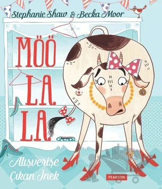 Möö La La - Alışverişe Çıkan İnek – Becka Moor, Stephanie Shaw – Pearson Çocuk Kitapları kitap kapağı