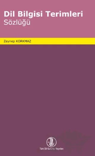 Dil Bilgisi Terimleri Sözlüğü – Zeynep Korkmaz – Türk Dil Kurumu Yayınları kitap kapağı