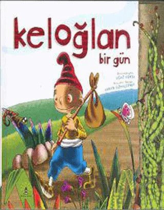 Keloğlan Bir Gün – Adnan Özyalçıner – Büyülü Fener Yayınları kitap kapağı