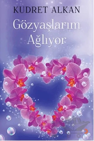 Gözyaşlarım Ağlıyor – Kudret Alkan – Cinius Yayınları kitap kapağı