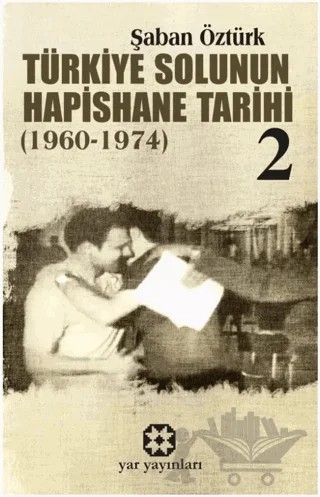 Türkiye Solunun Hapishane Tarihi 2 (1960-1974) – Şaban Öztürk – Yar Yayınları kitap kapağı