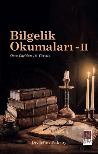 Bilgelik Okumaları - II: Orta Çağ'dan 19. Yüzyıla – İrfan Paksoy – Alka Yayınevi kitap kapağı