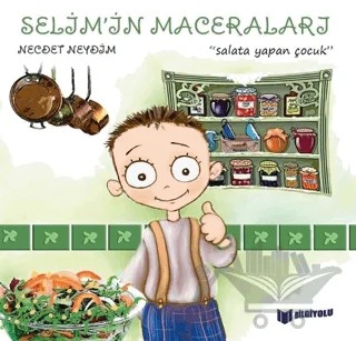 Salata Yapan Çocuk - Selim'in Maceraları – Necdet Neydim – Bilgiyolu Kültür Yayınları kitap kapağı