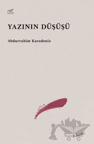 Yazının Düşüşü – Abdurrahim Karadeniz – Uzam Yayınları kitap kapağı