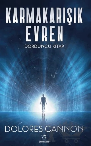 Karmakarışık Evren 4. Kitap – Dolores Cannon – Onur Kitap kitap kapağı