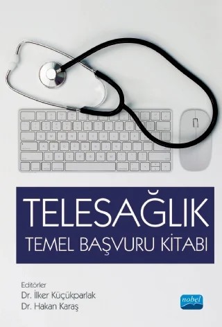 TELESAĞLIK Temel Başvuru Kitabı – Ahmet Alphan Sabancı, Ali Evren Tufan, Ayşe Eda Parlak, Ayşin Akdoğan, Barış Murat Ayvacı, Buğra Çetin, Can Ertuna, Caner Yılmaz, Cavit Kerem Kayhan, Cem Kıvılcım Kaçar, Ceren İlikan Rasimoğlu, Dilek Aslan, Doğaç Niyazi Özüçelik, Elif Çarpar, Elif Küzeci, Emre Dinçer, Engin Şenel, F. Çağla Uyanusta – Nobel Akademik Yayıncılık kitap kapağı