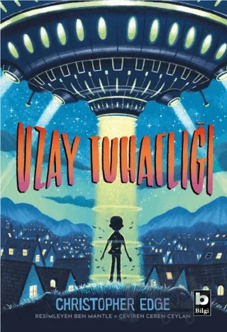 Uzay Tuhaflığı – Christopher Edge – Bilgi Yayınevi kitap kapağı