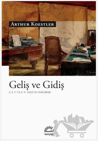 Geliş ve Gidiş – Arthur Koestler – İletişim Yayınevi kitap kapağı